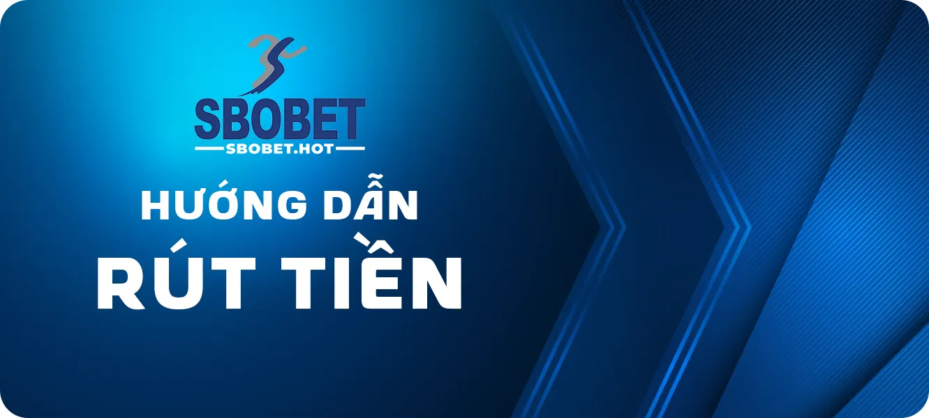 hướng dẫn rút tiền sbobet