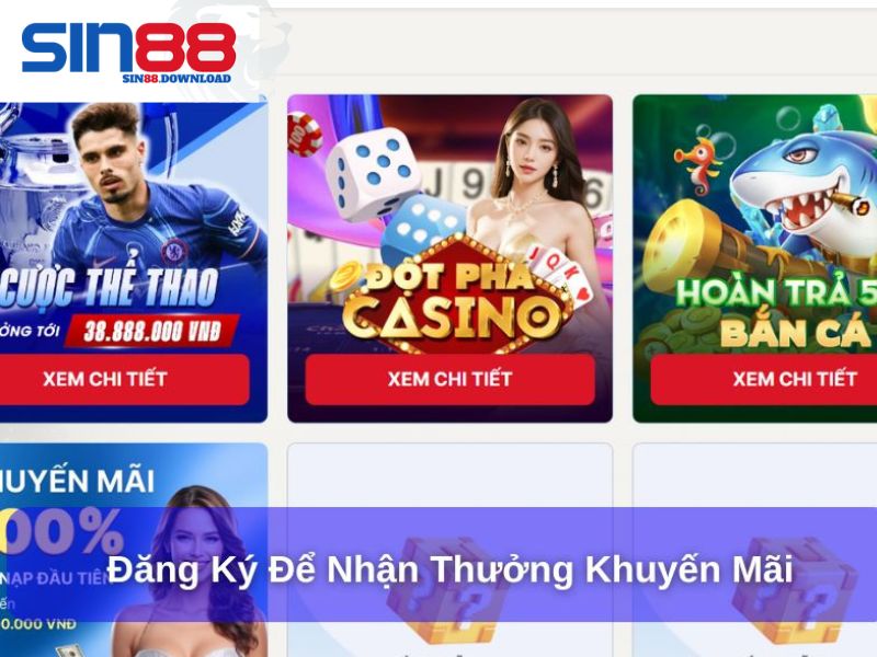 Nhận thưởng khuyến mãi trên Sin88